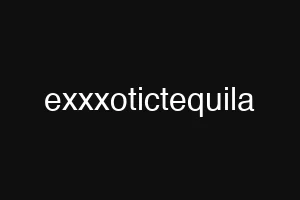 exxxotictequila