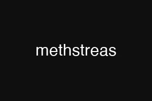methstreas
