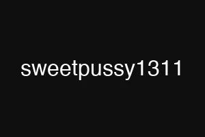 sweetpussy1311